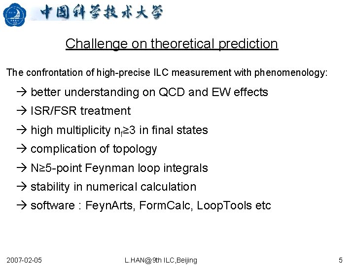 Challenge on theoretical prediction The confrontation of high-precise ILC measurement with phenomenology: better understanding