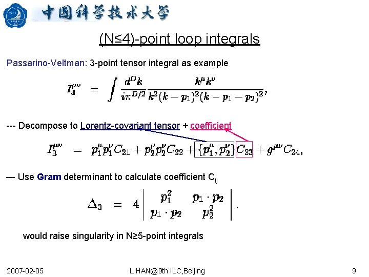 (N≤ 4)-point loop integrals Passarino-Veltman: 3 -point tensor integral as example --- Decompose to