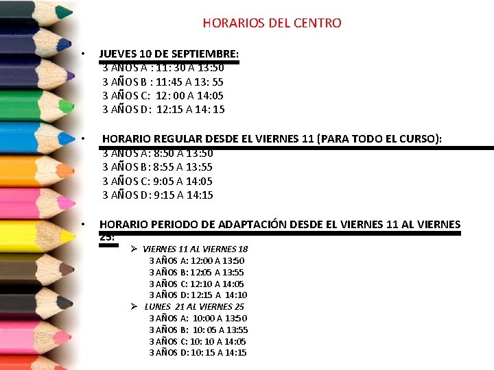 HORARIOS DEL CENTRO • JUEVES 10 DE SEPTIEMBRE: 3 AÑOS A : 11: 30