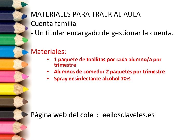 MATERIALES PARA TRAER AL AULA Cuenta familia - Un titular encargado de gestionar la