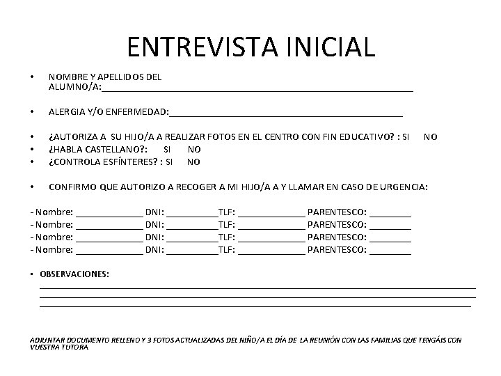 ENTREVISTA INICIAL • NOMBRE Y APELLIDOS DEL ALUMNO/A: ______________________________ • ALERGIA Y/O ENFERMEDAD: _______________________