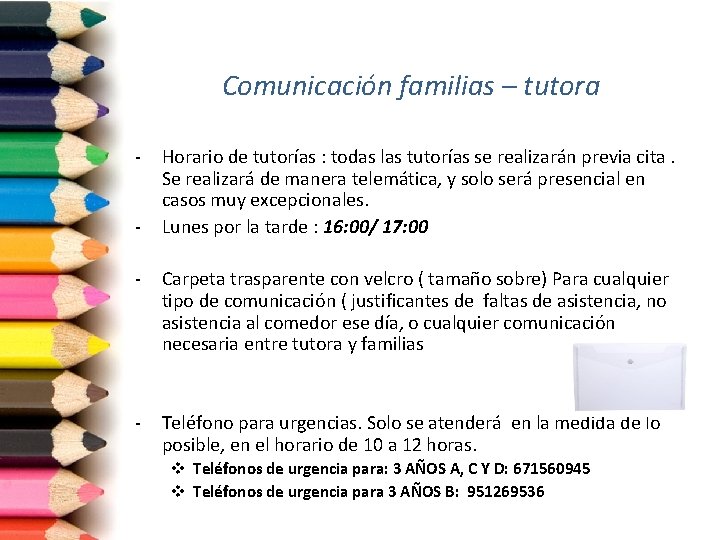 Comunicación familias – tutora - Horario de tutorías : todas las tutorías se realizarán