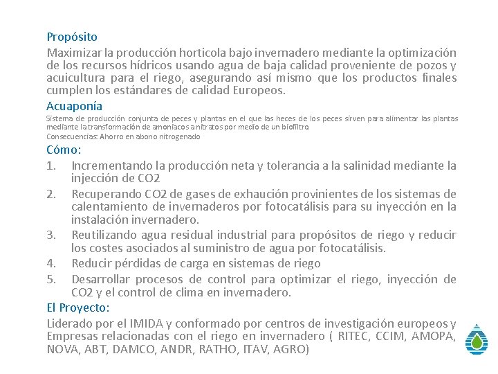 Propósito Maximizar la producción horticola bajo invernadero mediante la optimización de los recursos hídricos