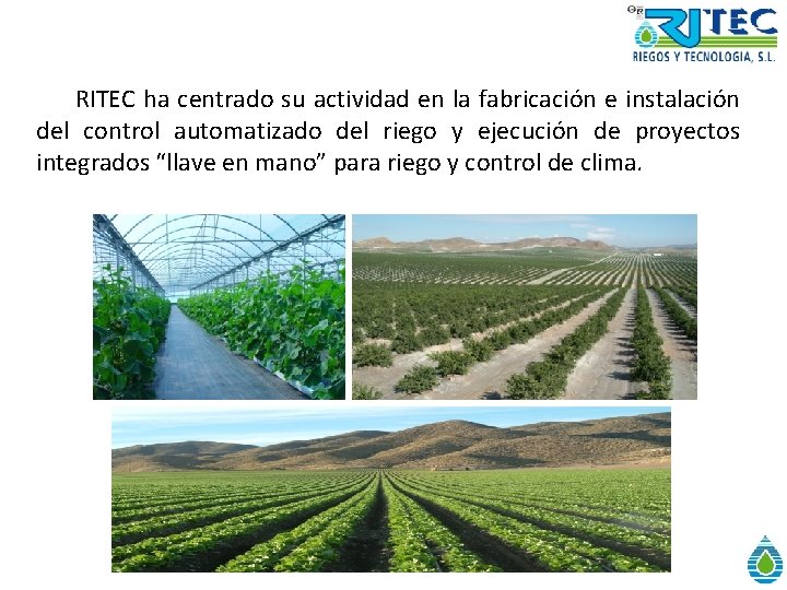 RITEC ha centrado su actividad en la fabricación e instalación del control automatizado del