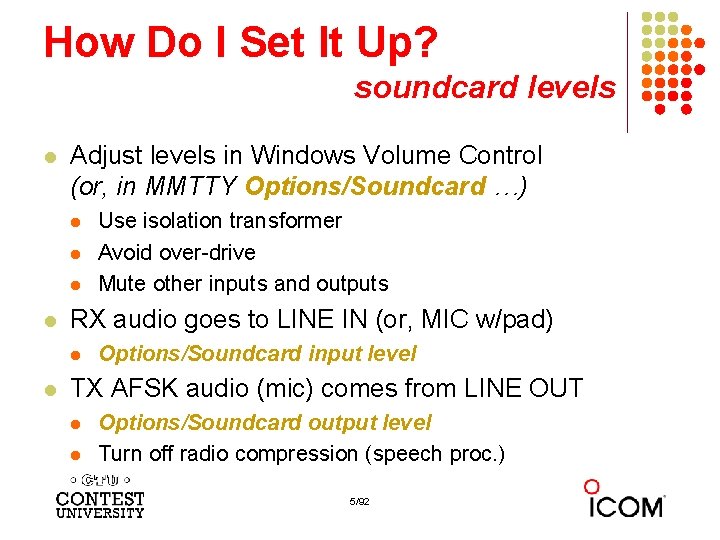 How Do I Set It Up? soundcard levels l Adjust levels in Windows Volume