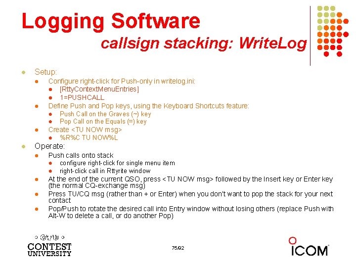 Logging Software callsign stacking: Write. Log l Setup: l l Configure right-click for Push-only