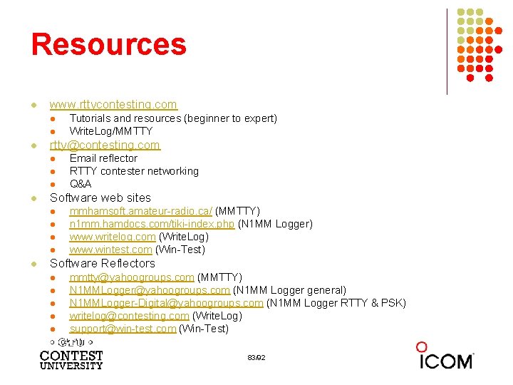 Resources l www. rttycontesting. com l l l rtty@contesting. com l l Email reflector