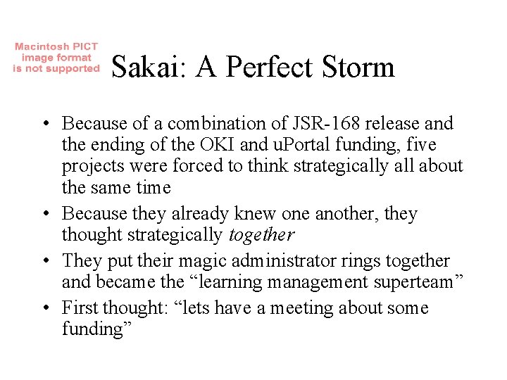 Sakai: A Perfect Storm • Because of a combination of JSR-168 release and the