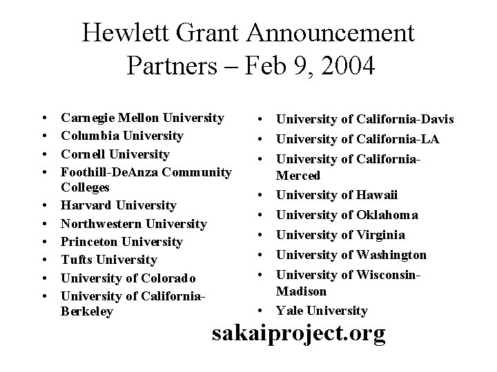 Hewlett Grant Announcement Partners – Feb 9, 2004 • • • Carnegie Mellon University