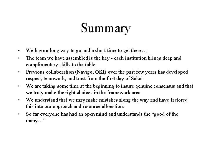 Summary • • • We have a long way to go and a short