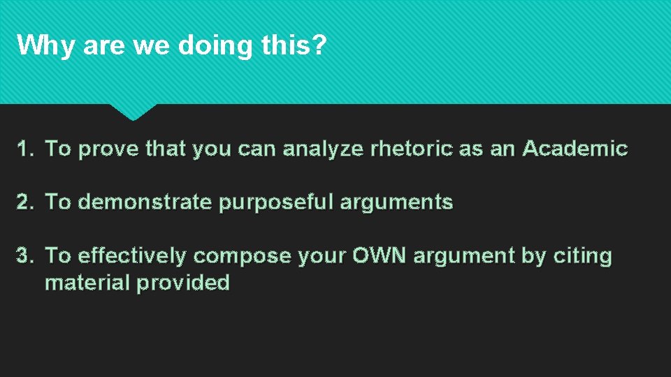 Why are we doing this? 1. To prove that you can analyze rhetoric as