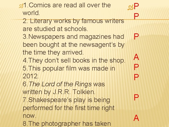  1. Comics are read all over the world. 2. Literary works by famous