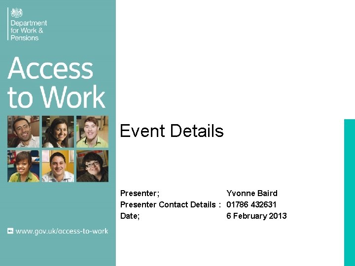 Event Details Presenter; Yvonne Baird Presenter Contact Details : 01786 432631 Date; 6 February