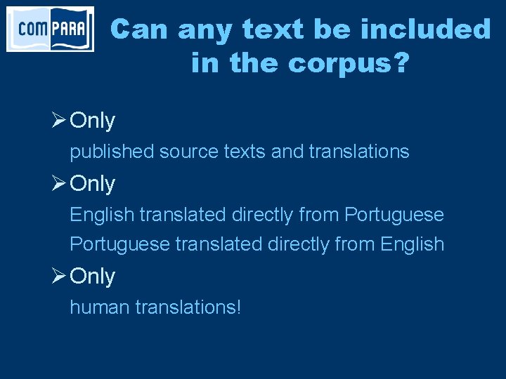 Can any text be included in the corpus? Ø Only published source texts and