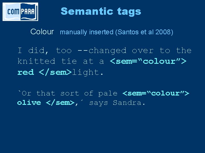Semantic tags Colour manually inserted (Santos et al 2008) I did, too --changed over