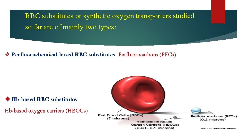 RBC substitutes or synthetic oxygen transporters studied so far are of mainly two types: