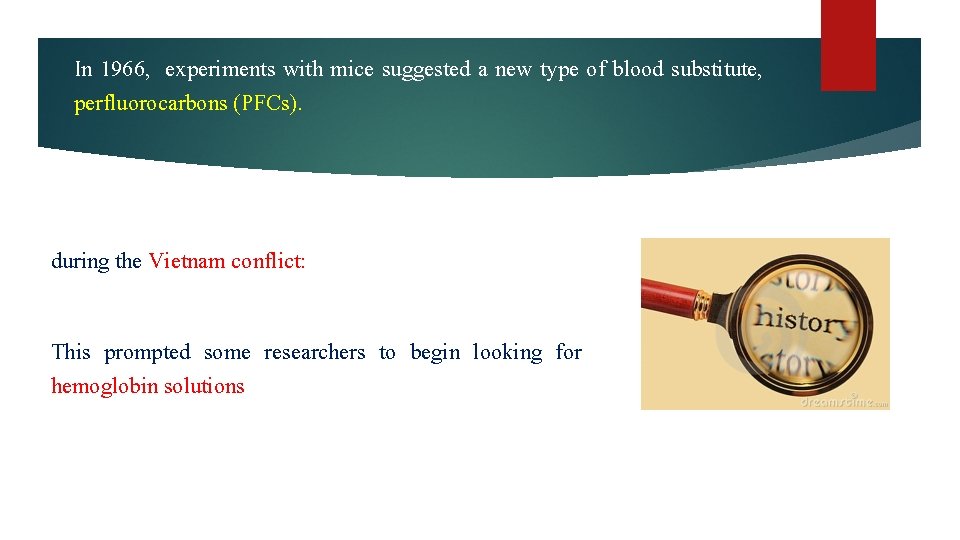 In 1966, experiments with mice suggested a new type of blood substitute, perfluorocarbons (PFCs).