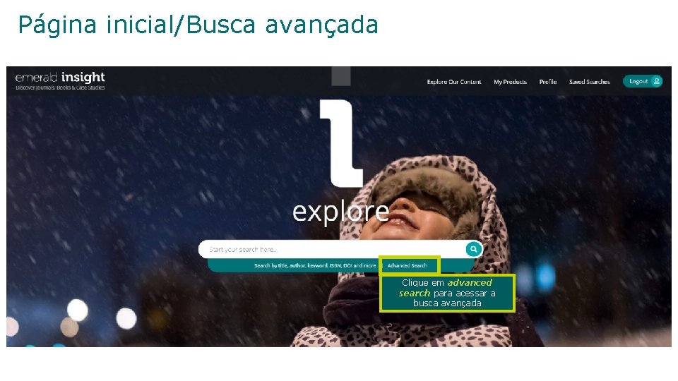 Página inicial/Busca avançada Clique em advanced search para acessar a busca avançada 