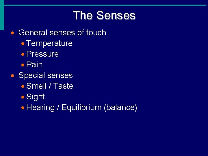 The Senses · General senses of touch · Temperature · Pressure · Pain ·