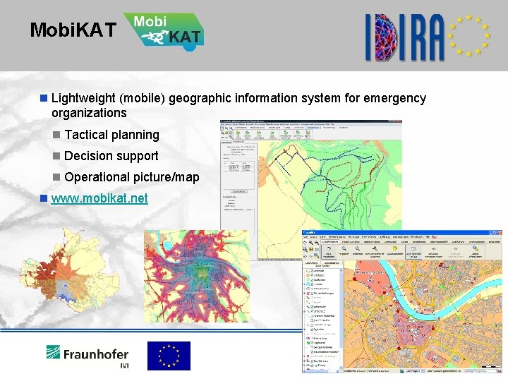 Mobi. KAT n Lightweight (mobile) geographic information system for emergency organizations n Tactical planning