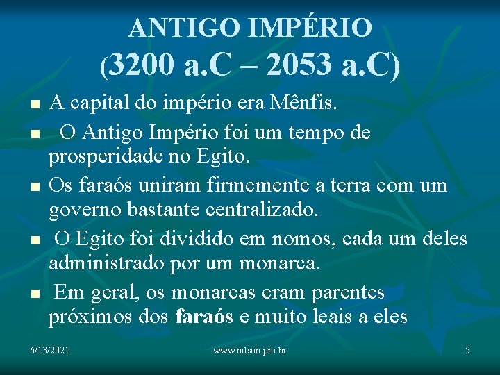 ANTIGO IMPÉRIO (3200 a. C – 2053 a. C) n n n A capital