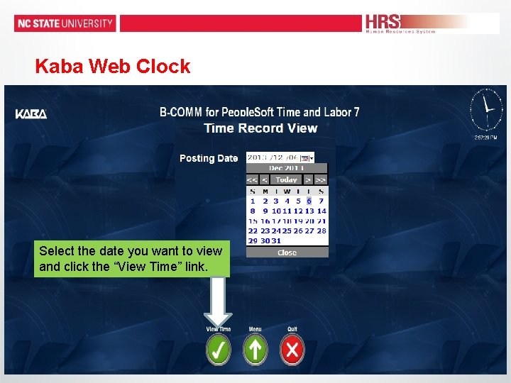 Kaba Web Clock Select the date you want to view and click the “View Kaba Web Clock Select the date you want to view and click the “View