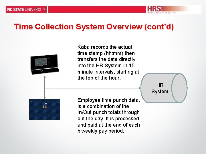 Time Collection System Overview (cont’d) Kaba records the actual time stamp (hh: mm) then Time Collection System Overview (cont’d) Kaba records the actual time stamp (hh: mm) then