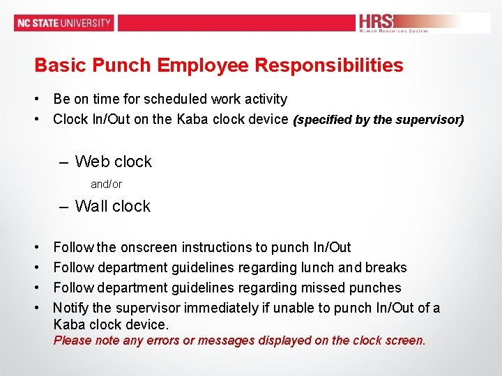 Basic Punch Employee Responsibilities • Be on time for scheduled work activity • Clock Basic Punch Employee Responsibilities • Be on time for scheduled work activity • Clock