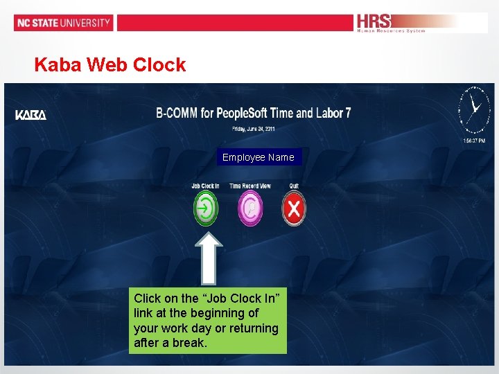 Kaba Web Clock Employee Name Click on the “Job Clock In” link at the Kaba Web Clock Employee Name Click on the “Job Clock In” link at the