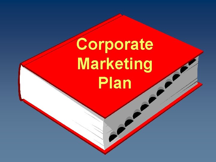 Corporate Marketing Plan 