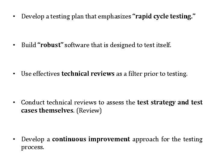  • Develop a testing plan that emphasizes “rapid cycle testing. ” • Build