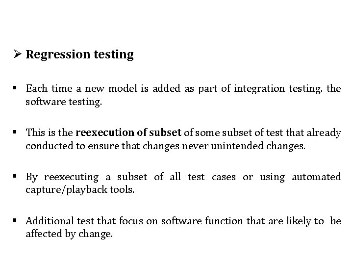 Ø Regression testing § Each time a new model is added as part of