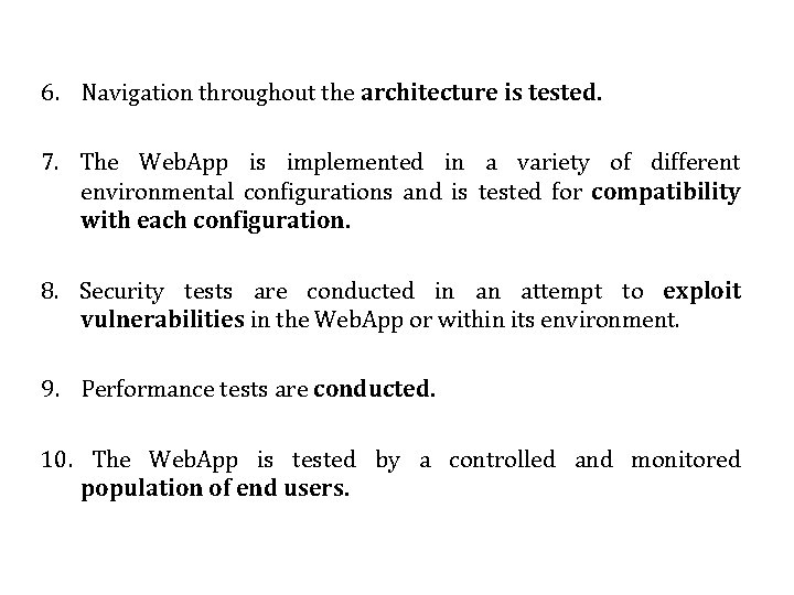 6. Navigation throughout the architecture is tested. 7. The Web. App is implemented in