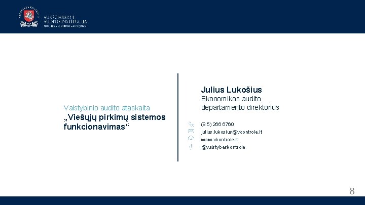 Julius Lukošius Valstybinio audito ataskaita „Viešųjų pirkimų sistemos funkcionavimas“ Ekonomikos audito departamento direktorius (8