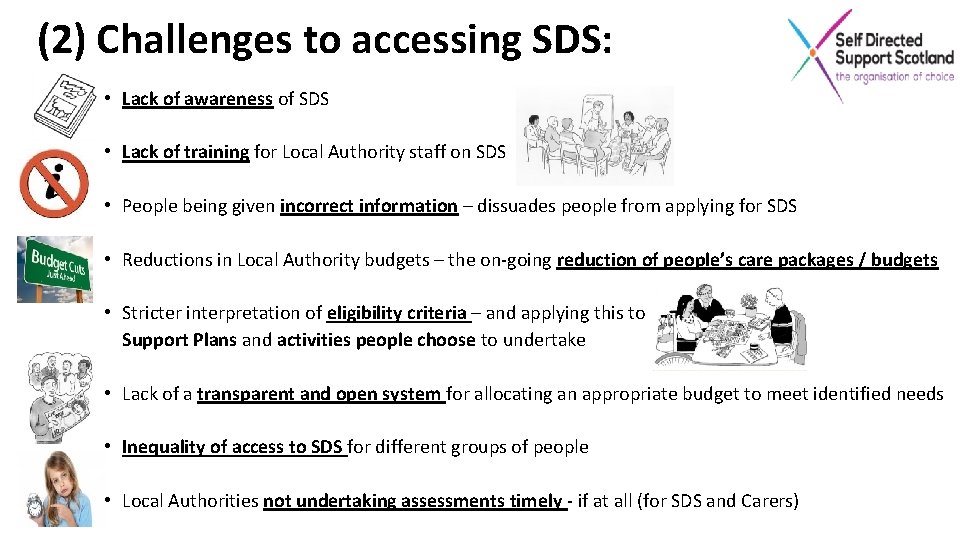 (2) Challenges to accessing SDS: • Lack of awareness of SDS • Lack of