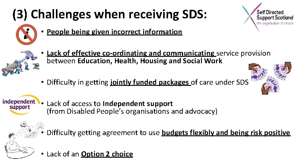 (3) Challenges when receiving SDS: • People being given incorrect information • Lack of