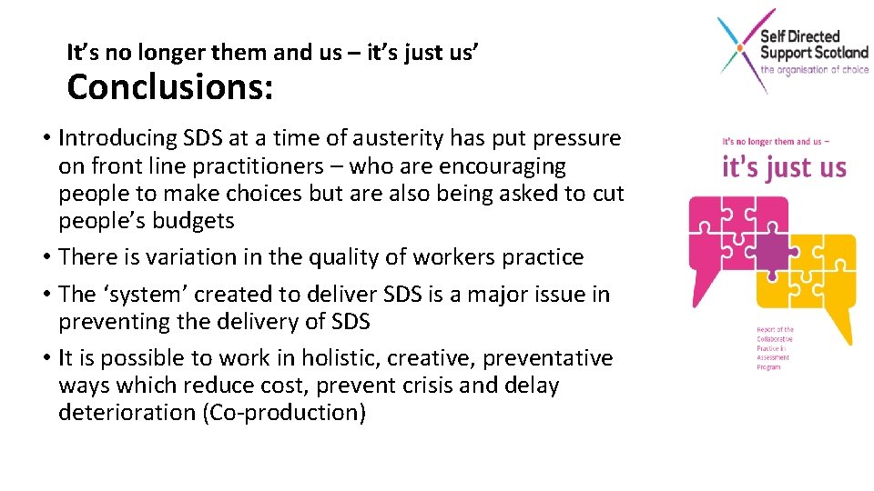 It’s no longer them and us – it’s just us’ Conclusions: • Introducing SDS