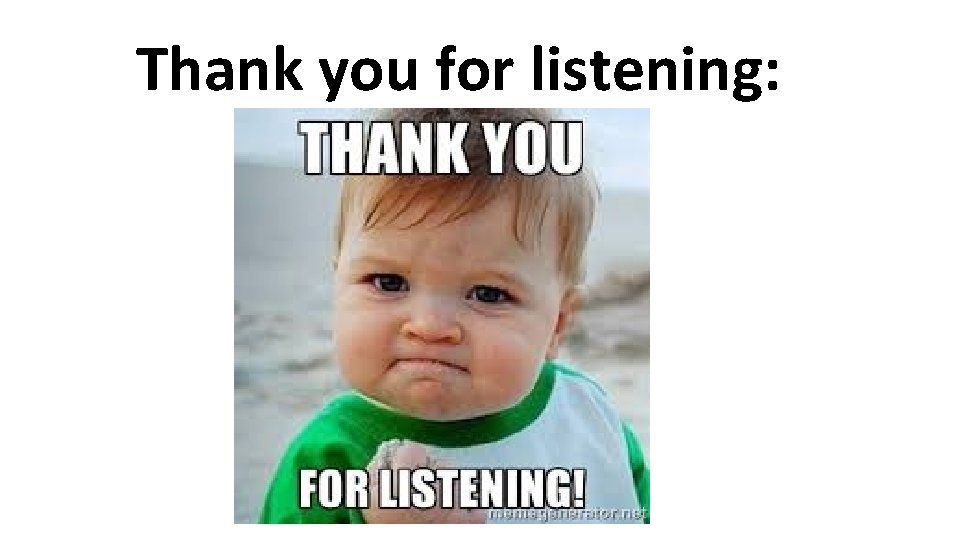 Thank you for listening: 
