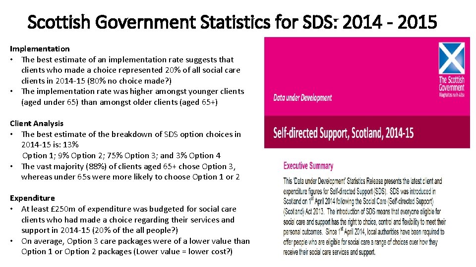 Scottish Government Statistics for SDS: 2014 - 2015 Implementation • The best estimate of