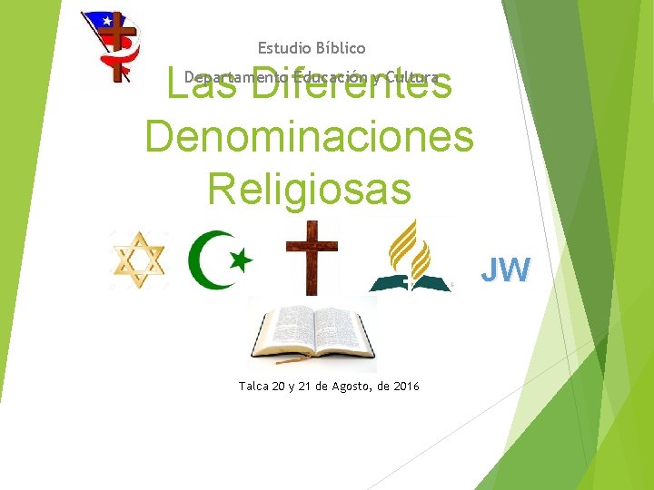 Estudio Bíblico Las Diferentes Denominaciones Religiosas Departamento Educación y Cultura JW Talca 20 y