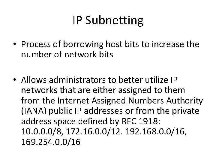 IP Subnetting • Process of borrowing host bits to increase the number of network