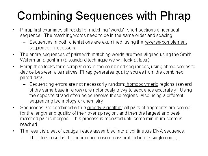 Combining Sequences with Phrap • • • Phrap first examines all reads for matching