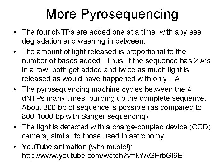 More Pyrosequencing • The four d. NTPs are added one at a time, with