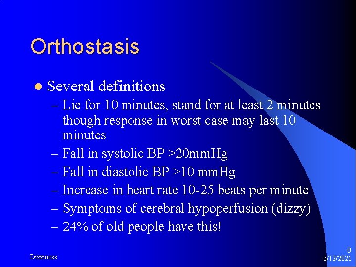 Orthostasis l Several definitions – Lie for 10 minutes, stand for at least 2
