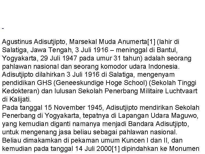 Agustinus Adisutjipto, Marsekal Muda Anumerta[1] (lahir di Salatiga, Jawa Tengah, 3 Juli 1916 –