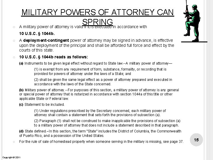  MILITARY POWERS OF ATTORNEY CAN SPRING A military power of attorney is valid