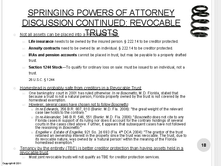  SPRINGING POWERS OF ATTORNEY DISCUSSION CONTINUED: REVOCABLE Not all assets can be placed