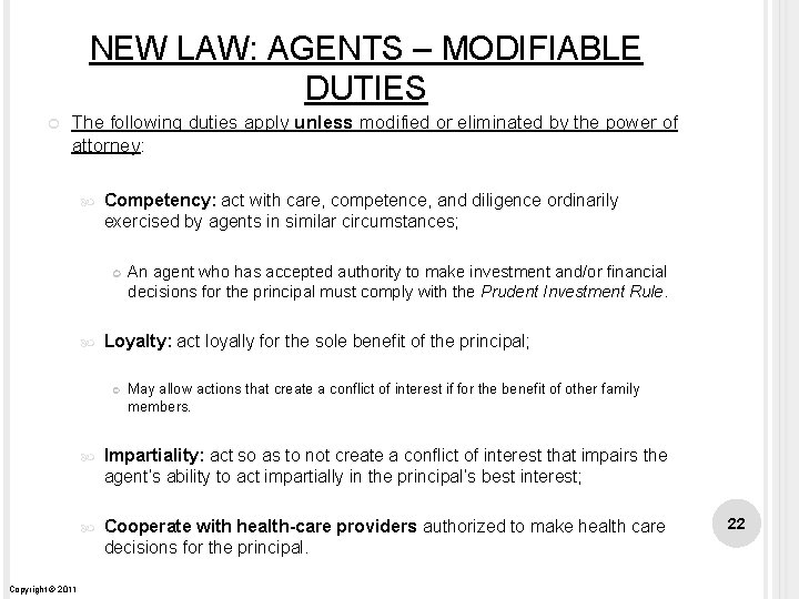 NEW LAW: AGENTS – MODIFIABLE DUTIES The following duties apply unless modified or eliminated