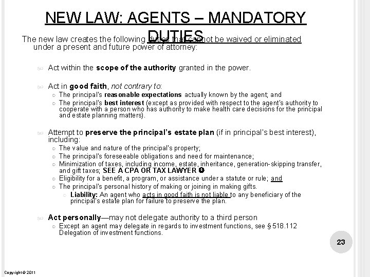 NEW LAW: AGENTS – MANDATORY The new law creates the following DUTIES duties that