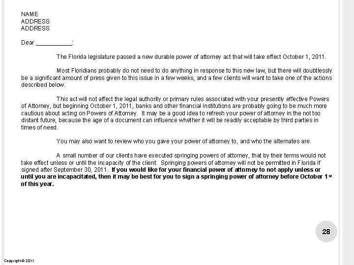 NAME ADDRESS Dear ______: The Florida legislature passed a new durable power of attorney